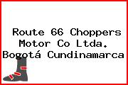 Route 66 Choppers Motor Co Ltda. Bogotá Cundinamarca