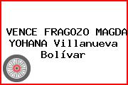 VENCE FRAGOZO MAGDA YOHANA Villanueva Bolívar