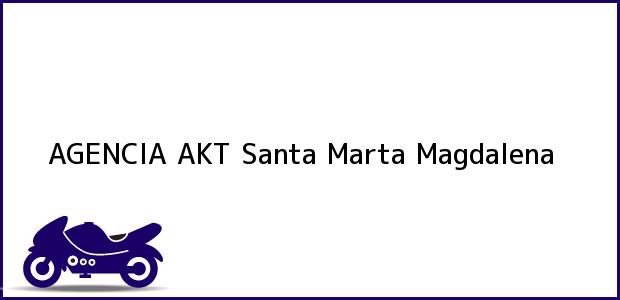 Teléfono, Dirección y otros datos de contacto para AGENCIA AKT, Santa Marta, Magdalena, Colombia