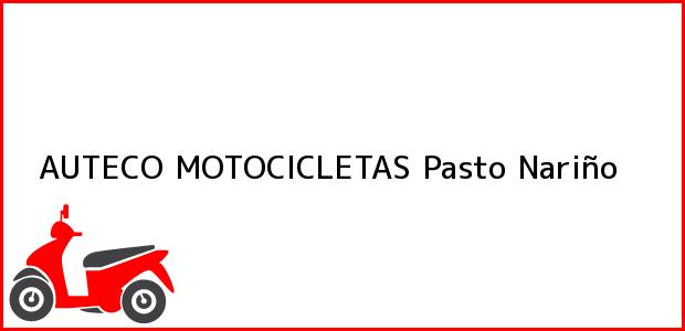 Teléfono, Dirección y otros datos de contacto para AUTECO MOTOCICLETAS, Pasto, Nariño, Colombia