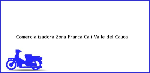 Teléfono, Dirección y otros datos de contacto para Comercializadora Zona Franca, Cali, Valle del Cauca, Colombia