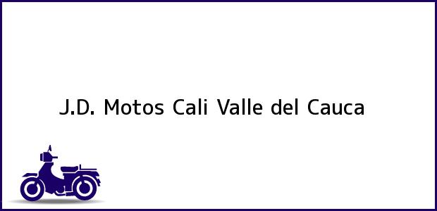 Teléfono, Dirección y otros datos de contacto para J.D. Motos, Cali, Valle del Cauca, Colombia