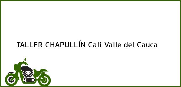 Teléfono, Dirección y otros datos de contacto para TALLER CHAPULLÍN, Cali, Valle del Cauca, Colombia