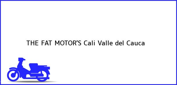 Teléfono, Dirección y otros datos de contacto para THE FAT MOTOR'S, Cali, Valle del Cauca, Colombia