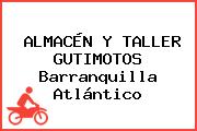 ALMACÉN Y TALLER GUTIMOTOS Barranquilla Atlántico