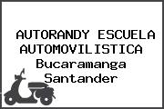AUTORANDY ESCUELA AUTOMOVILISTICA Bucaramanga Santander
