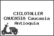 CICLOTALLER CAUCASIA Caucasia Antioquia