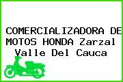 COMERCIALIZADORA DE MOTOS HONDA Zarzal Valle Del Cauca