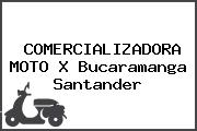 COMERCIALIZADORA MOTO X Bucaramanga Santander