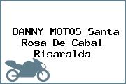 DANNY MOTOS Santa Rosa De Cabal Risaralda