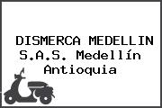 DISMERCA MEDELLIN S.A.S. Medellín Antioquia
