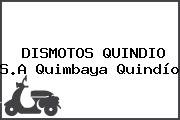 DISMOTOS QUINDIO S.A Quimbaya Quindío