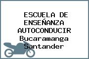 ESCUELA DE ENSEÑANZA AUTOCONDUCIR Bucaramanga Santander