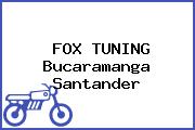 FOX TUNING Bucaramanga Santander