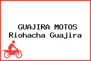 GUAJIRA MOTOS Riohacha Guajira