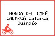 HONDA DEL CAFÉ CALARCÁ Calarcá Quindío