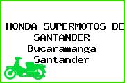 HONDA SUPERMOTOS DE SANTANDER Bucaramanga Santander