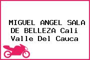 MIGUEL ANGEL SALA DE BELLEZA Cali Valle Del Cauca