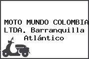 MOTO MUNDO COLOMBIA LTDA. Barranquilla Atlántico