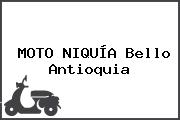 MOTO NIQUÍA Bello Antioquia