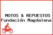 MOTOS & REPUESTOS Fundación Magdalena