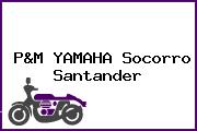 P&M YAMAHA Socorro Santander