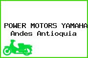 POWER MOTORS YAMAHA Andes Antioquia