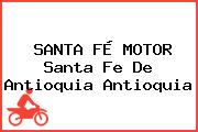 SANTA FÉ MOTOR Santa Fe De Antioquia Antioquia