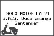 SOLO MOTOS LA 21 S.A.S. Bucaramanga Santander