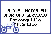 S.O.S. MOTOS SU OPORTUNO SERVICIO Barranquilla Atlántico