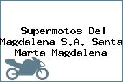 Supermotos Del Magdalena S.A. Santa Marta Magdalena