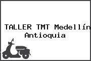 TALLER TMT Medellín Antioquia