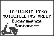 TAPICERIA PARA MOTOCICLETAS ARLEY Bucaramanga Santander