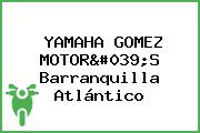 YAMAHA GOMEZ MOTOR'S Barranquilla Atlántico