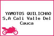 YAMOTOS QUILICHAO S.A Cali Valle Del Cauca