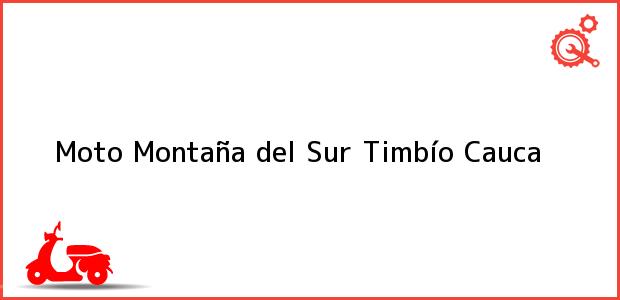 Teléfono, Dirección y otros datos de contacto para Moto Montaña del Sur, Timbío, Cauca, Colombia