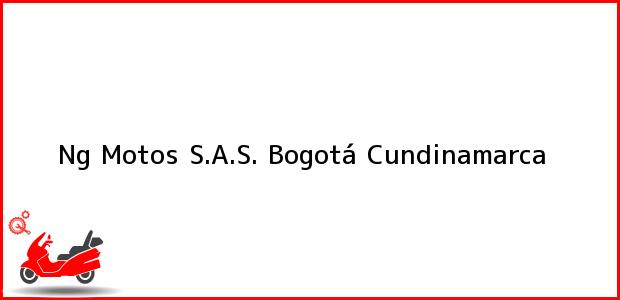 Teléfono, Dirección y otros datos de contacto para Ng Motos S.A.S., Bogotá, Cundinamarca, Colombia
