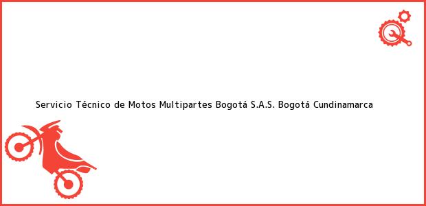 Teléfono, Dirección y otros datos de contacto para Servicio Técnico de Motos Multipartes Bogotá S.A.S., Bogotá, Cundinamarca, Colombia