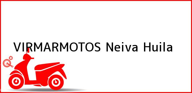 Teléfono, Dirección y otros datos de contacto para VIRMARMOTOS, Neiva, Huila, Colombia