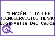 ALMACÉN Y TALLER TECNOSERVICIOS HENAO Buga Valle Del Cauca