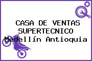 CASA DE VENTAS SUPERTECNICO Medellín Antioquia