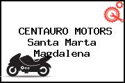 CENTAURO MOTORS Santa Marta Magdalena