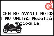 CENTRO AVANTI MOTOS Y MOTONETAS Medellín Antioquia