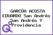 GARCÚA ACOSTA EDUARDO San Andrés San Andrés Y Providencia