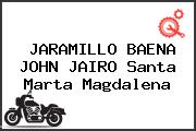 JARAMILLO BAENA JOHN JAIRO Santa Marta Magdalena