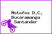 Motofox D.C. Bucaramanga Santander