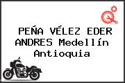 PEÑA VÉLEZ EDER ANDRES Medellín Antioquia