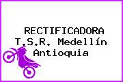 RECTIFICADORA T.S.R. Medellín Antioquia