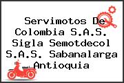 Servimotos De Colombia S.A.S. Sigla Semotdecol S.A.S. Sabanalarga Antioquia