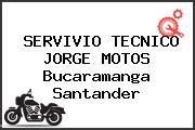SERVIVIO TECNICO JORGE MOTOS Bucaramanga Santander